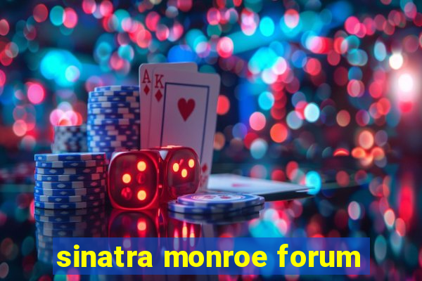 sinatra monroe forum